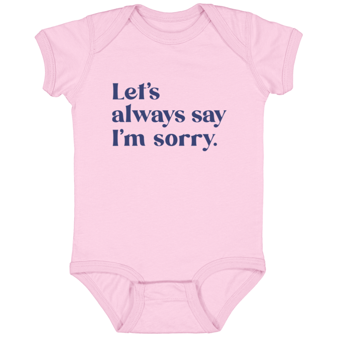 Let's always say I'm sorry.™ (pink onesie)