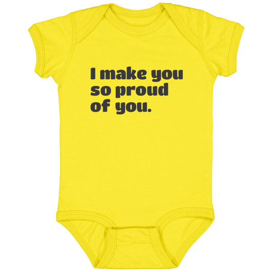 I make you so proud of you.™ (yellow onesie)