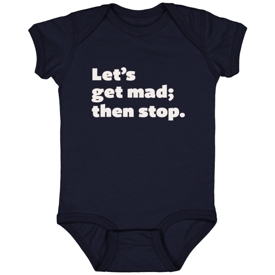 Let's get mad; then stop.™ (navy onesie)