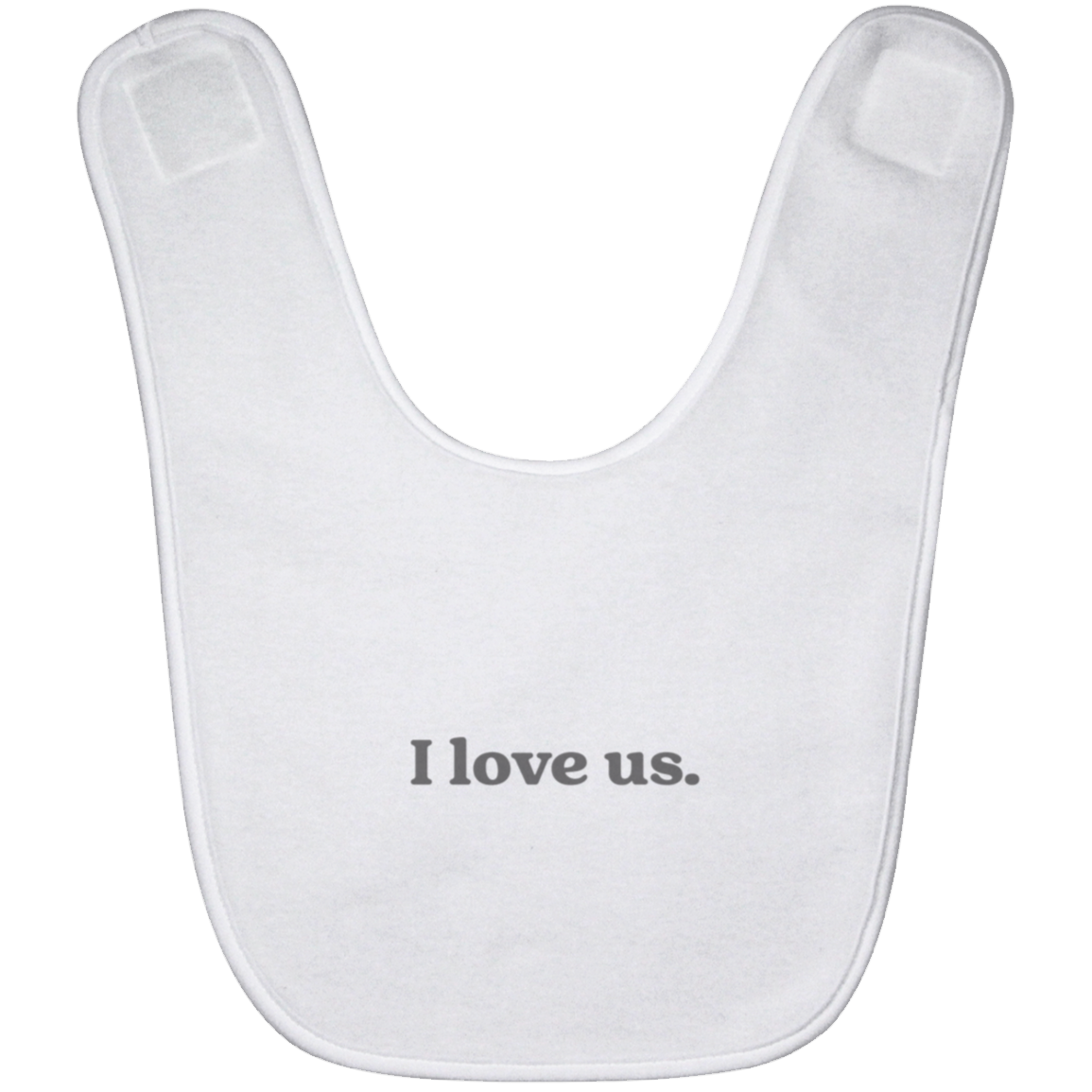 I love us.™ (white bib)