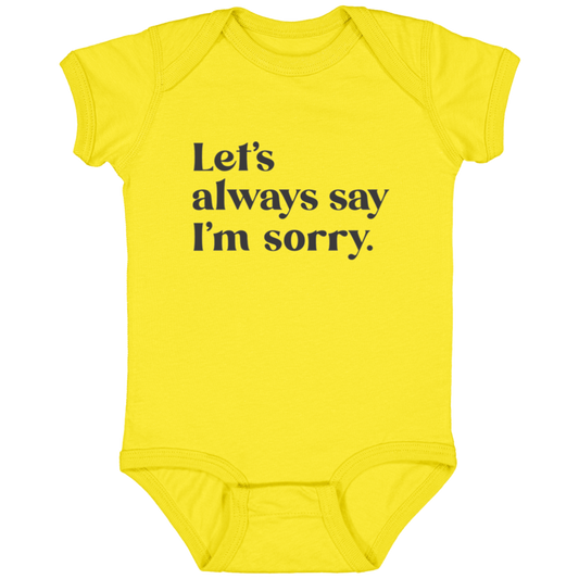 Let's always say I'm sorry.™ (yellow onesie)