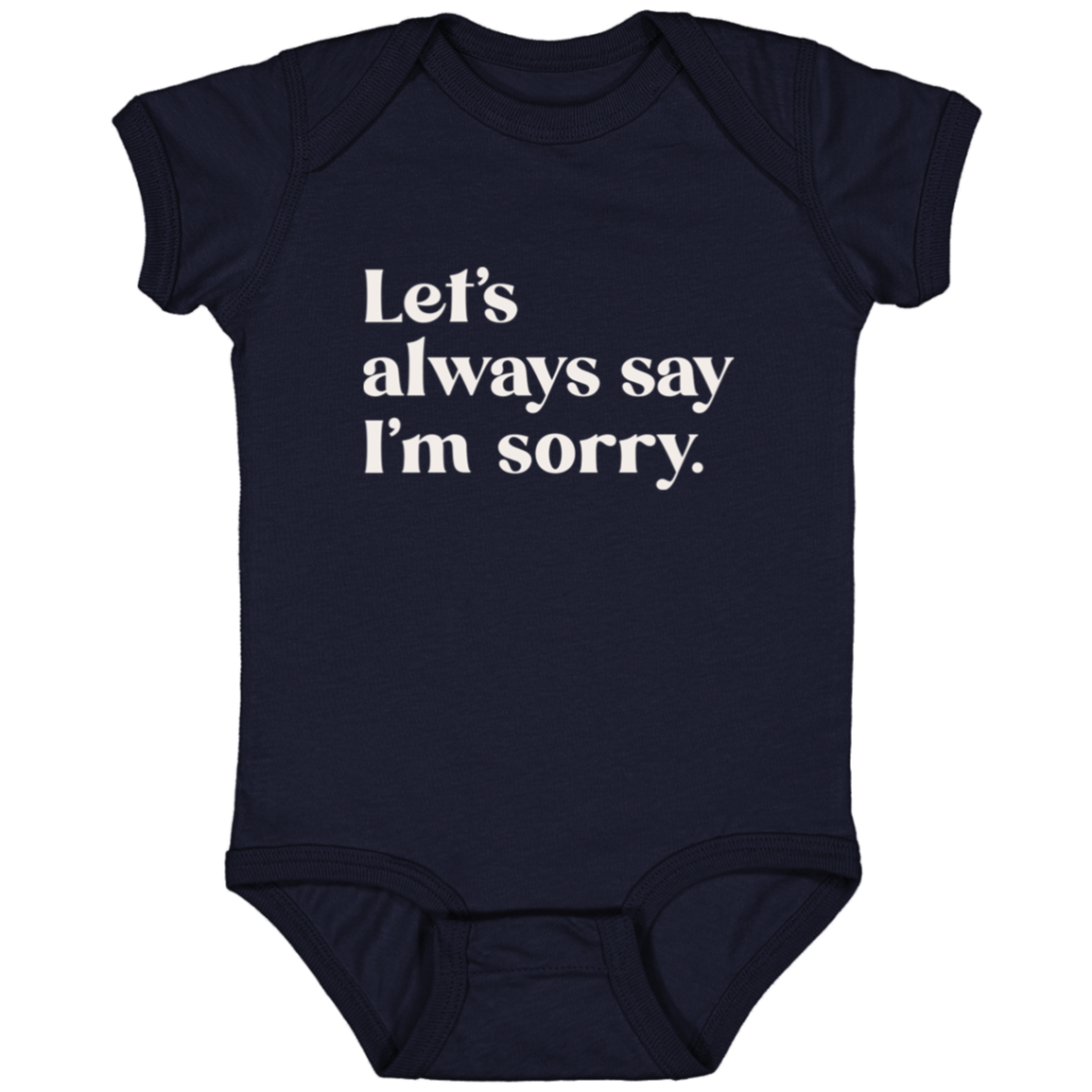 Let's always say I'm sorry.™ (navy onesie)