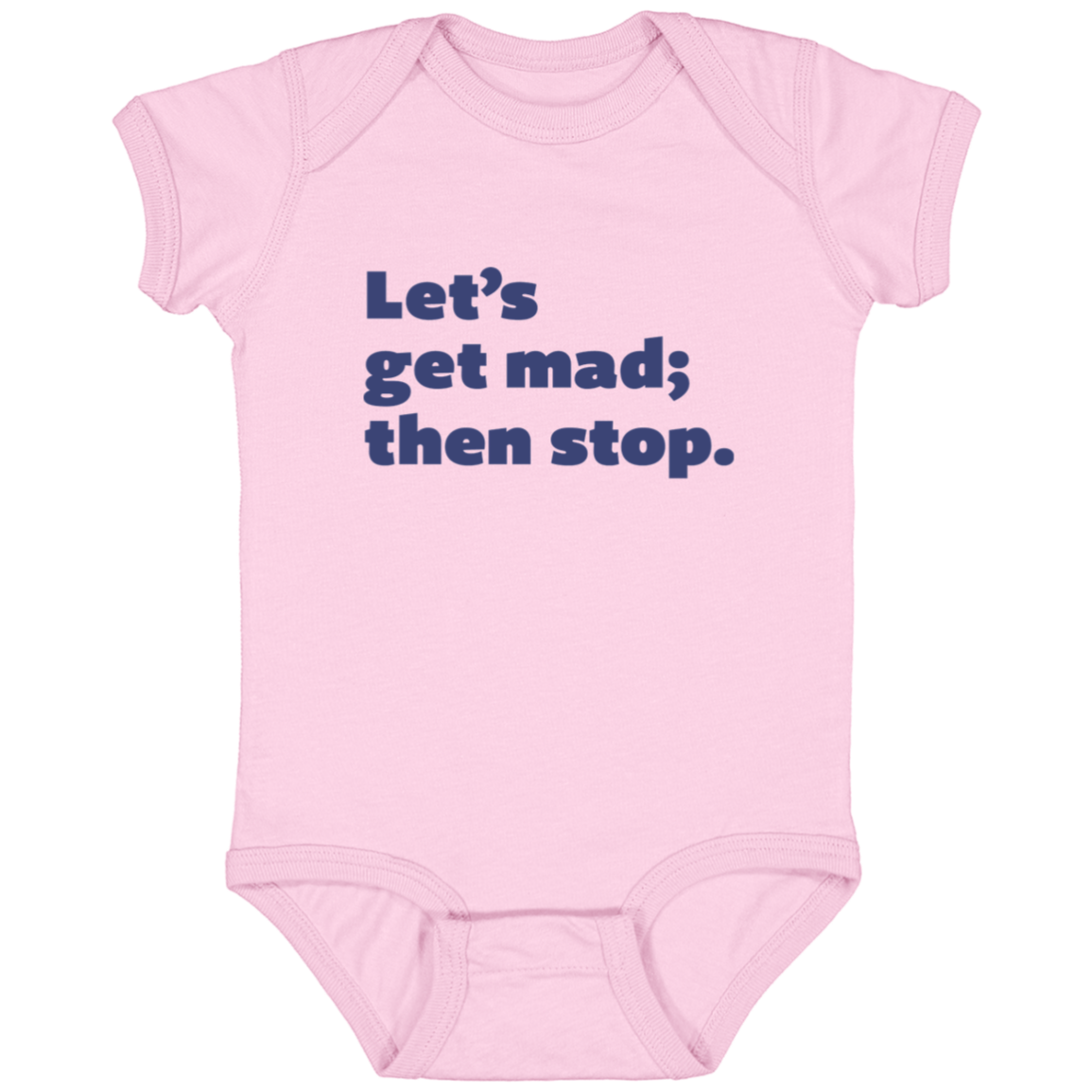 Let's get mad; then stop.™ (pink onesie)