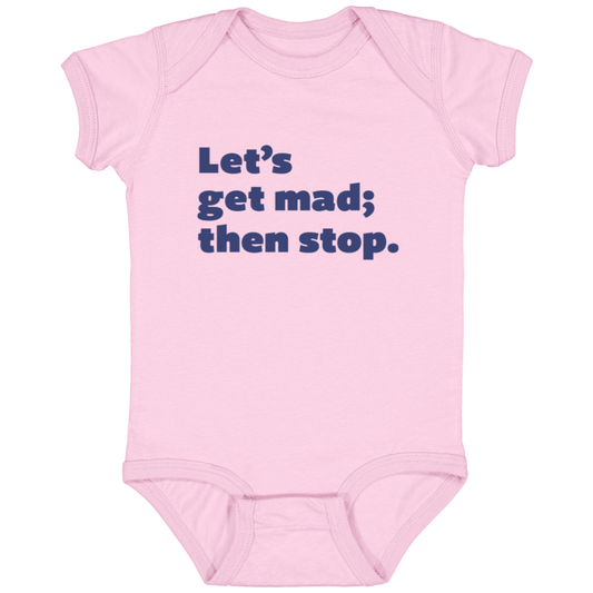 Let's get mad; then stop.™ (pink onesie)