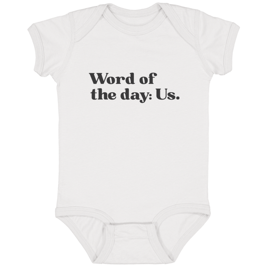 Word of the day: Us.™ (white onesie)