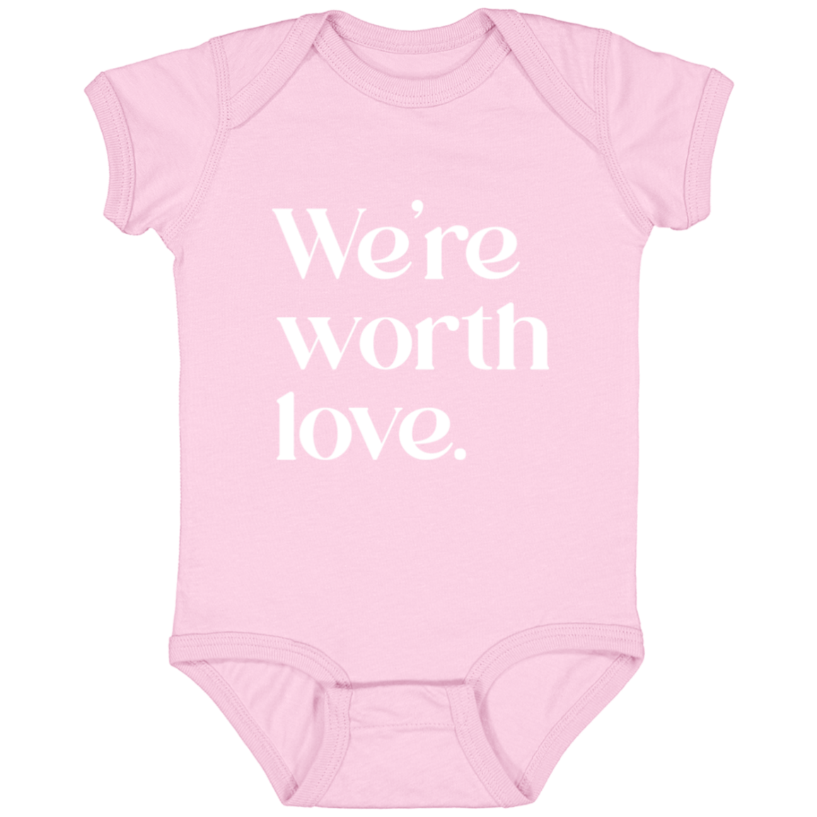 We're worth love™ (pink onesie)