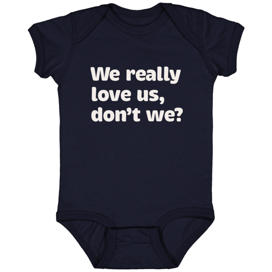 We really love us, don't we?™ (navy onesie)