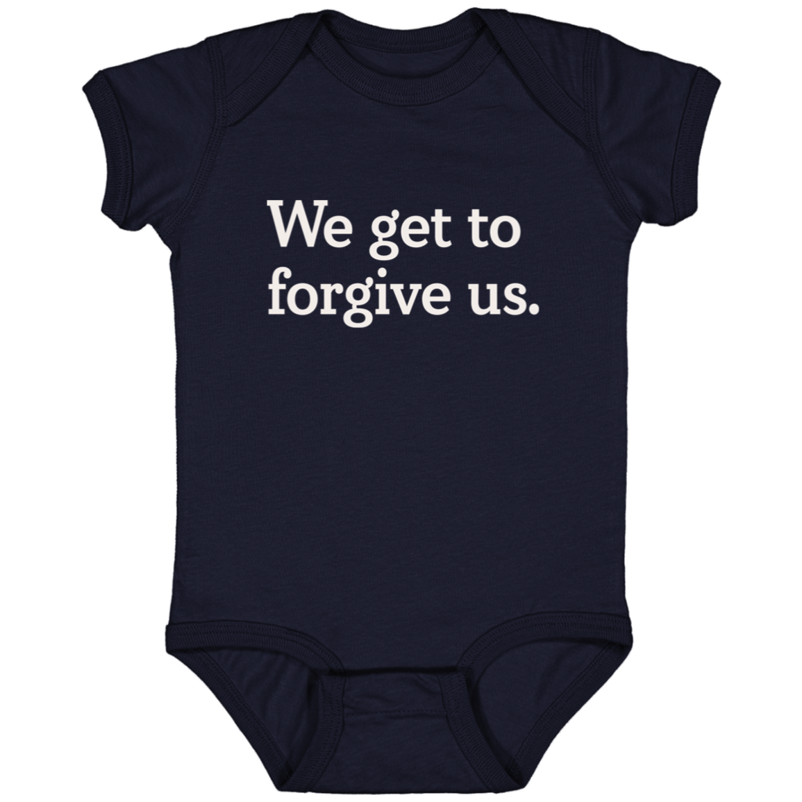 We get to forgive us.™ (navy onesie)