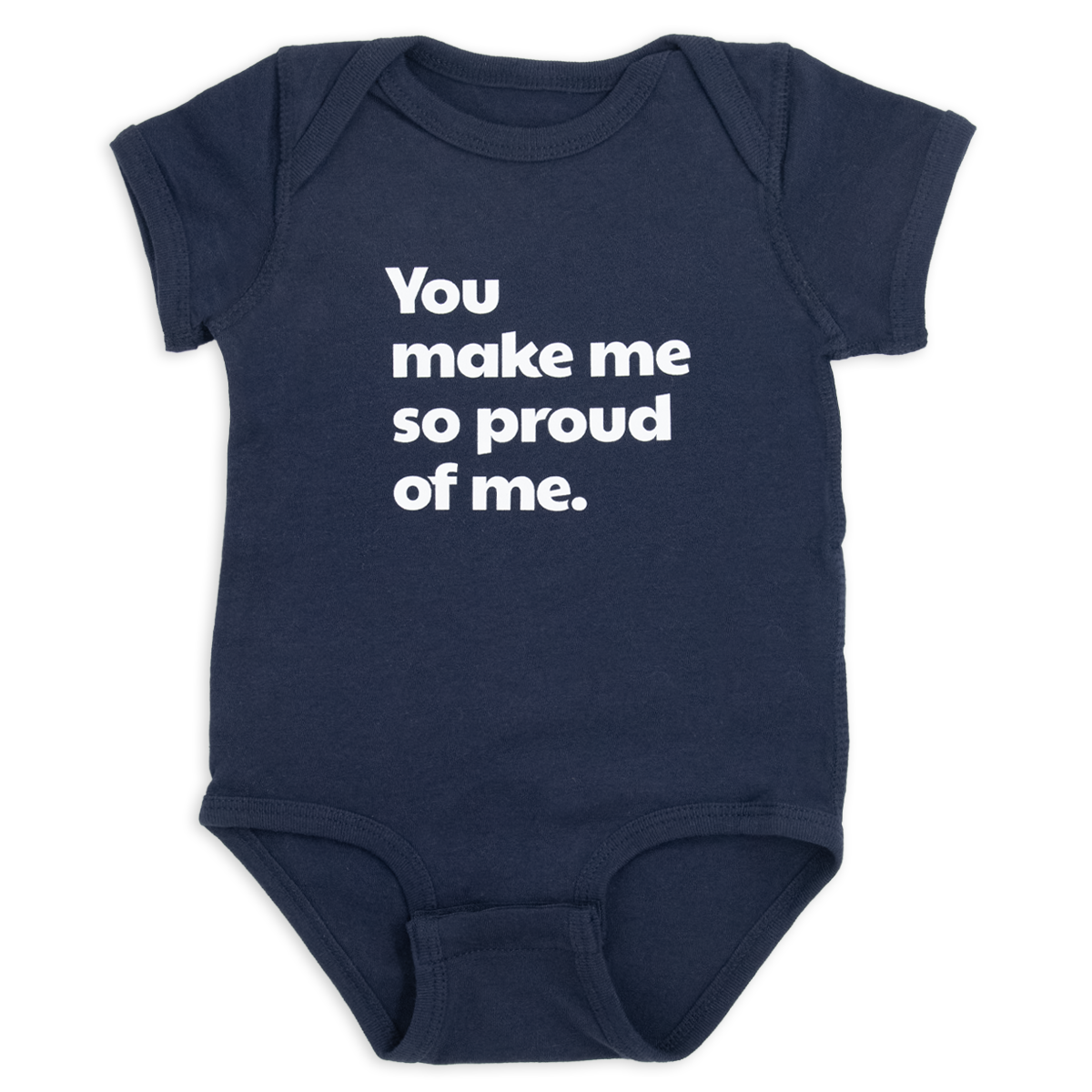 You make me so proud of me.™ (navy onesie)