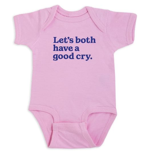 Let's both have a good cry.™ (pink onesie)