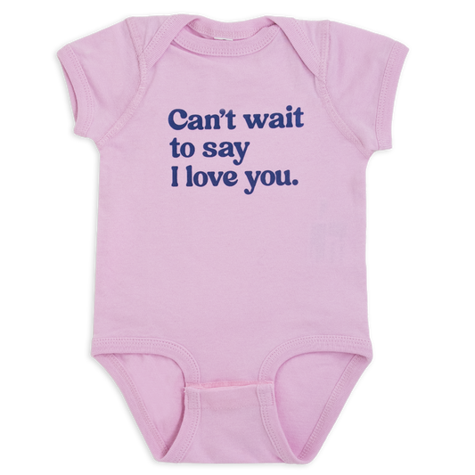 Can't wait to say I love you.™ (pink onesie)