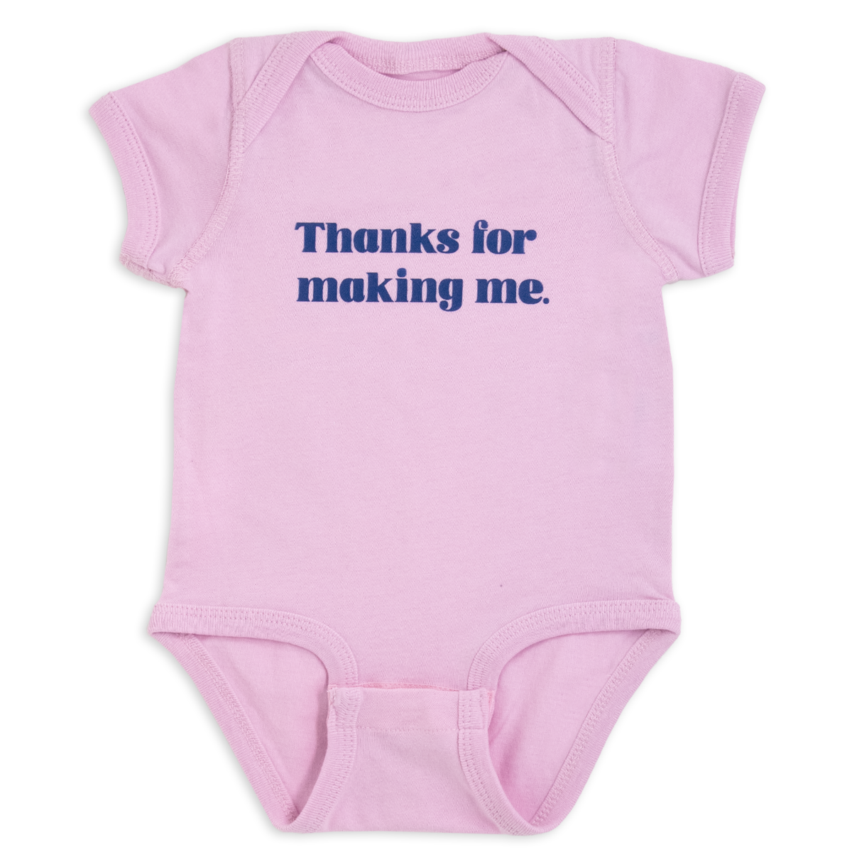 Thanks for making me.™ (pink onesie)