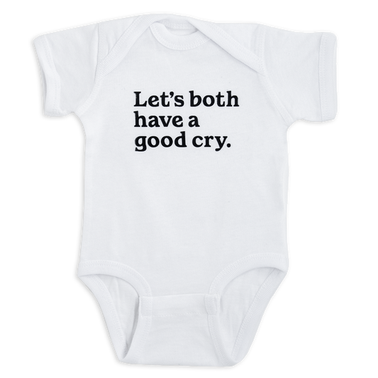 Let's both have a good cry.™ (white onesie)