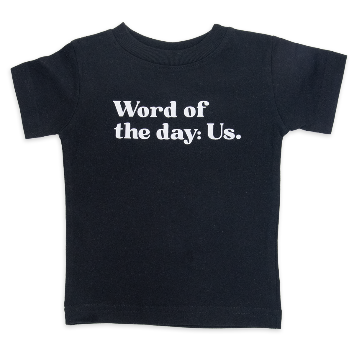 Word of the day. Us.™ (infant black tee)