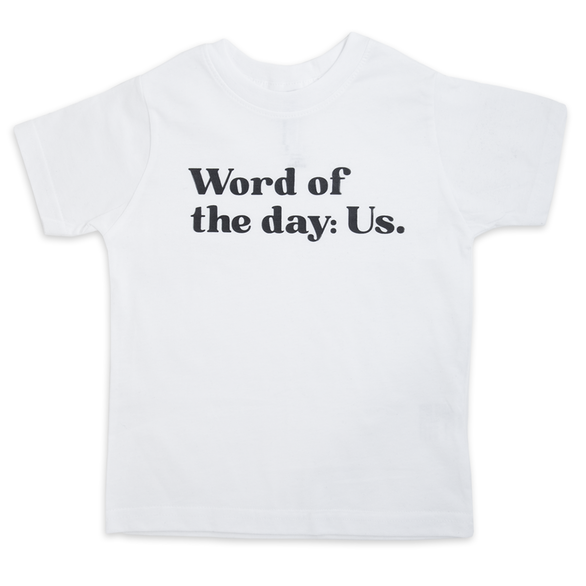 Word of the day. Us.™ (infant white tee)