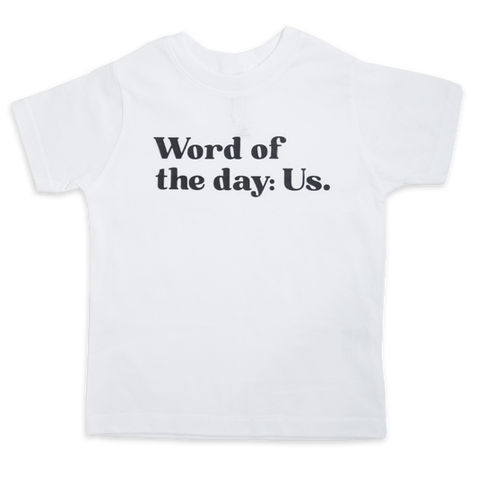 Word of the day. Us.™ (infant white tee)