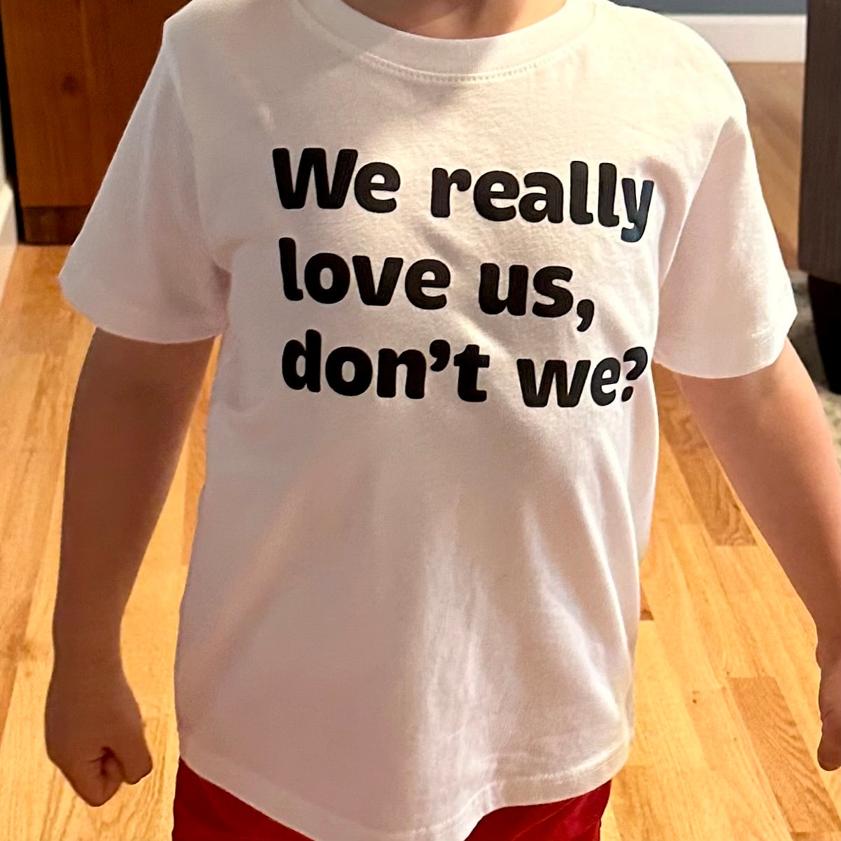 We really love us, don't we?™ (toddler pink tee)